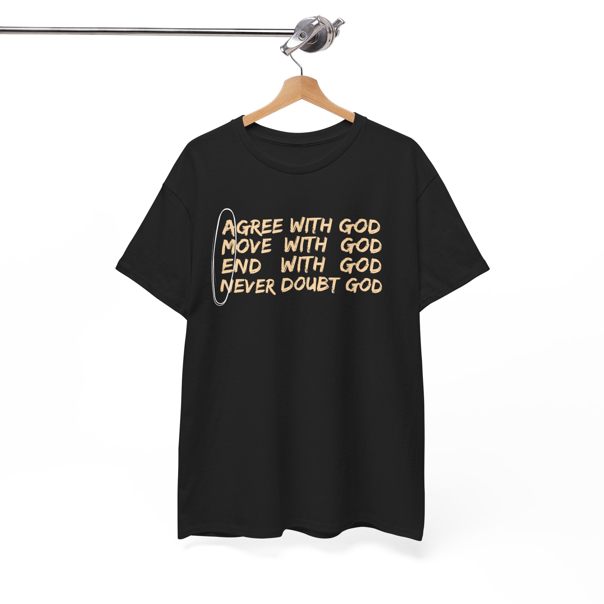 Christian Faith T-Shirt — "Agree, Move, End, Never Doubt God" Inspirational Tee