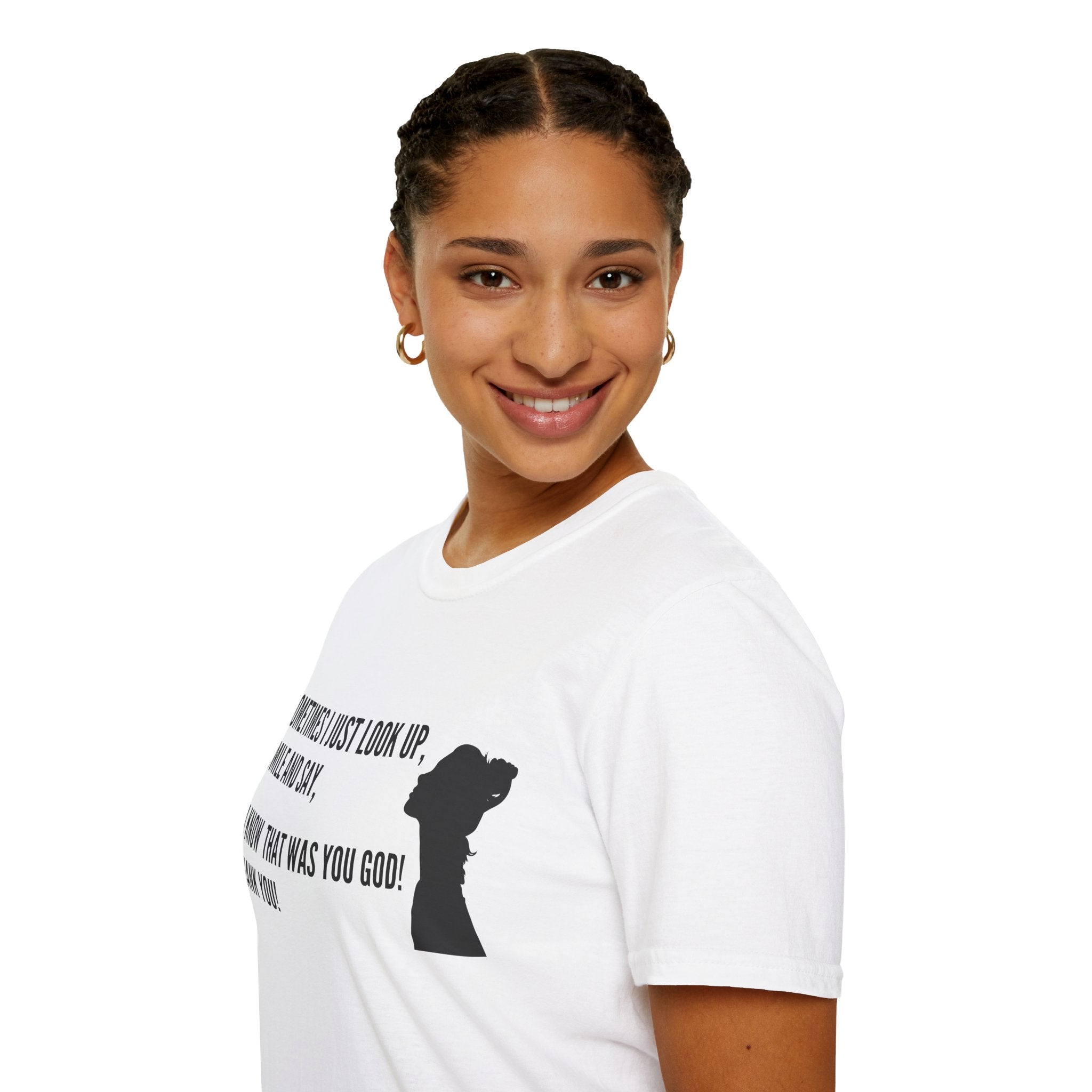 Faith Thankful T-Shirt — "Sometimes I Just Look Up, Smile and Say, I Know That Was You God! Thank You!"
